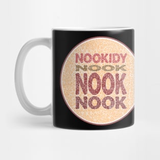 Phrase Nookidy Nook Nook Nook Brown Circle Design Mug